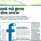 Jyllands-Posten fortalte den 9. oktober 2014, at det irske datatilsyn siger god for, at Facebook må bede om adgang til brugernes sms’er, når de henter Facebook app’en til deres android-smartphone. Sagen blev behandlet efter en klage fra Forbrugerrådet Tænk, og det er sket i Irland, fordi Facebook har sit europæiske hovedkvarter her.